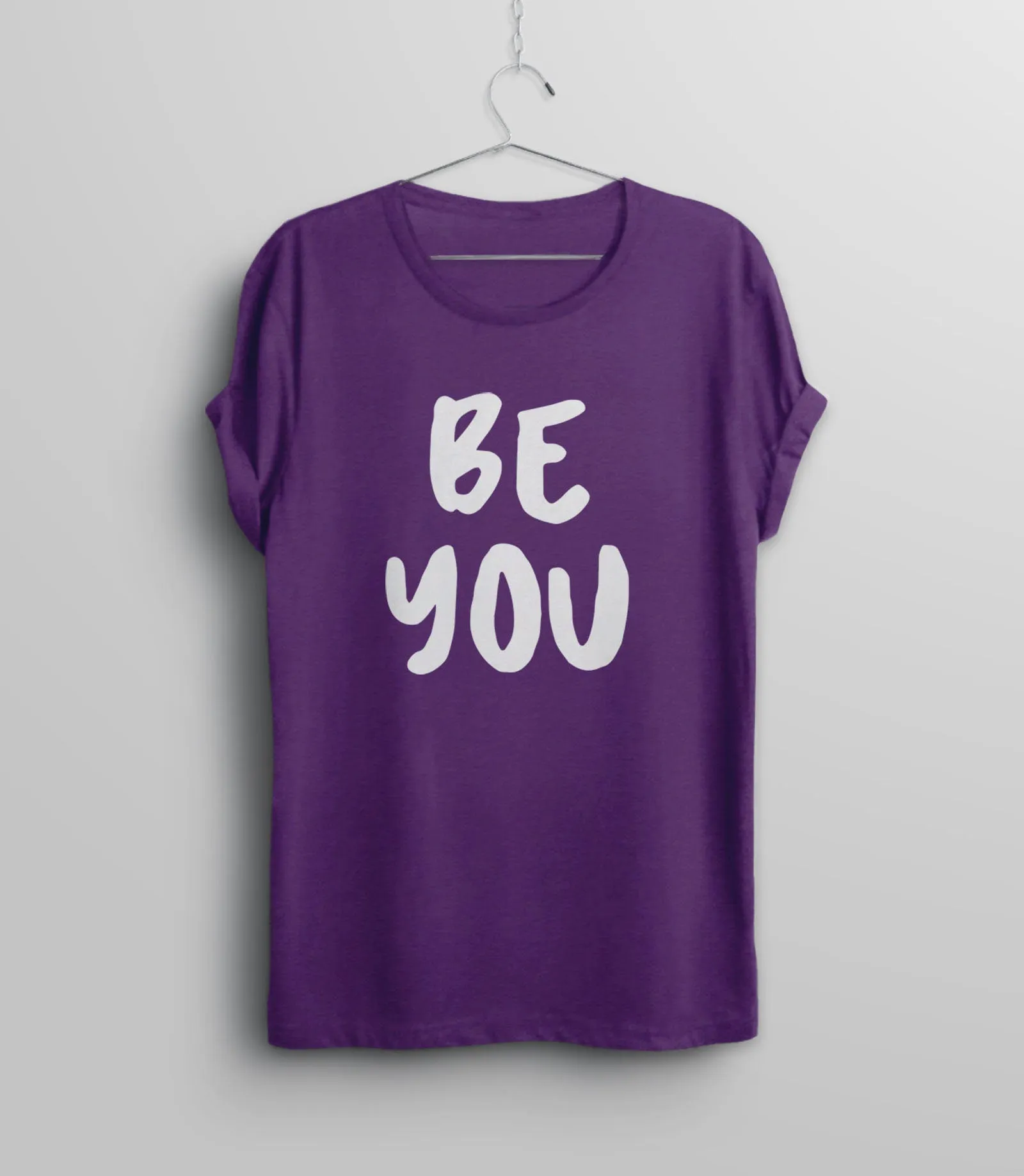 Be You Shirt | Womens Quote T Shirt