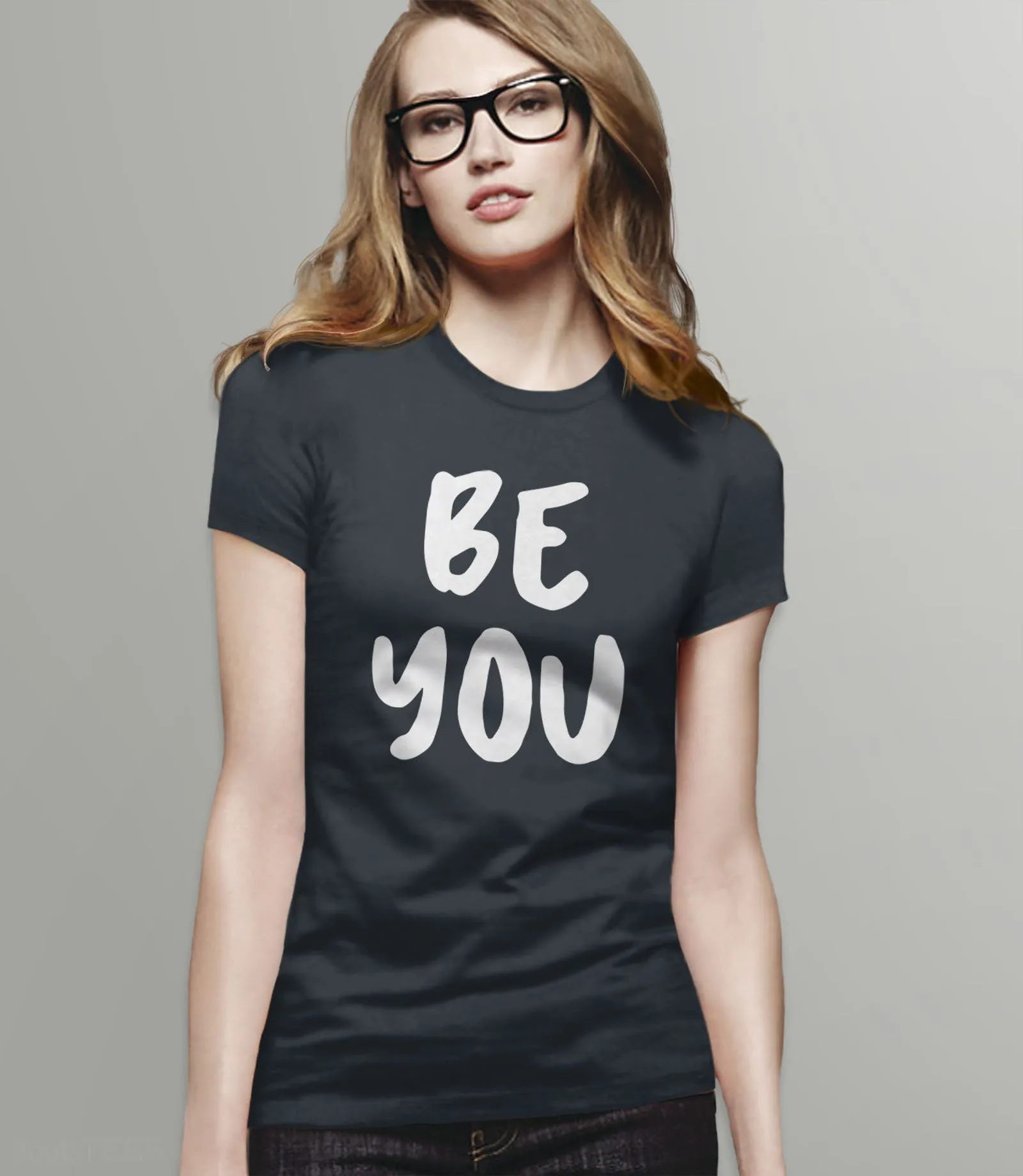 Be You Shirt | Womens Quote T Shirt