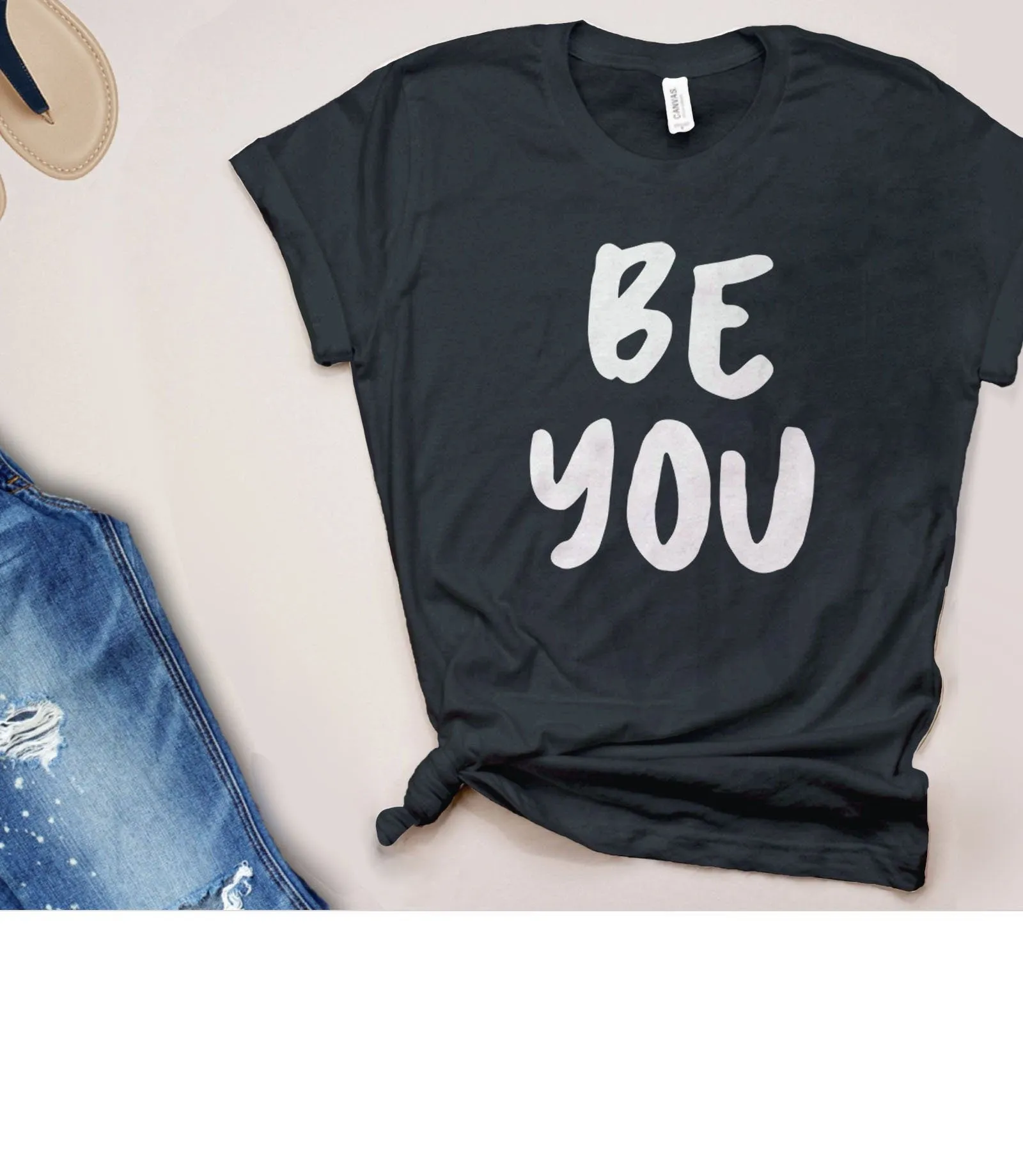 Be You Shirt | Womens Quote T Shirt