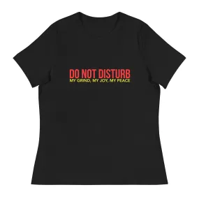 Do Not Disturb Women's Relaxed T-Shirt